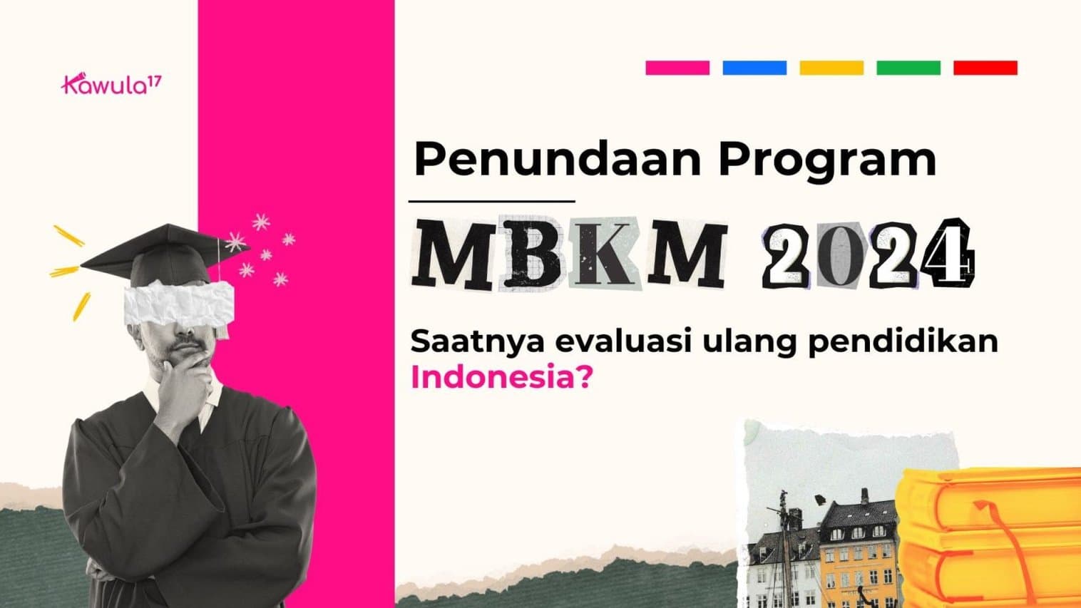 Penundaan Program MBKM 2024: Saatnya Evaluasi Ulang Fokus Pendidikan Indonesia?